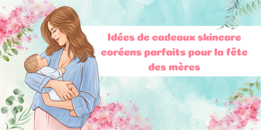 10 idées de cadeaux skincare coréens parfaits pour la fête des mères